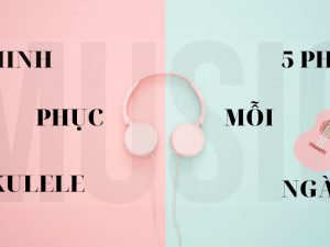 khoa-hoc-chinh-phuc-ukulele-5-phut-moi-ngay