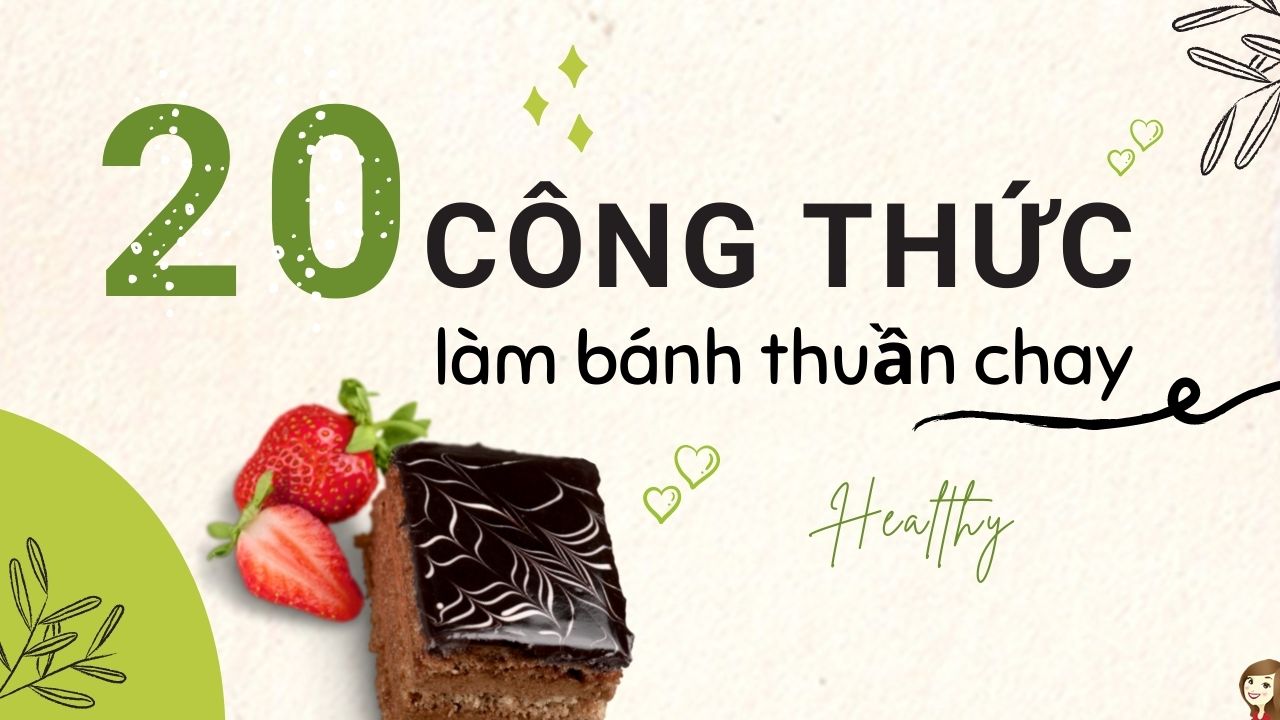 20-cong-thuc-lam-banh-thuan-chay