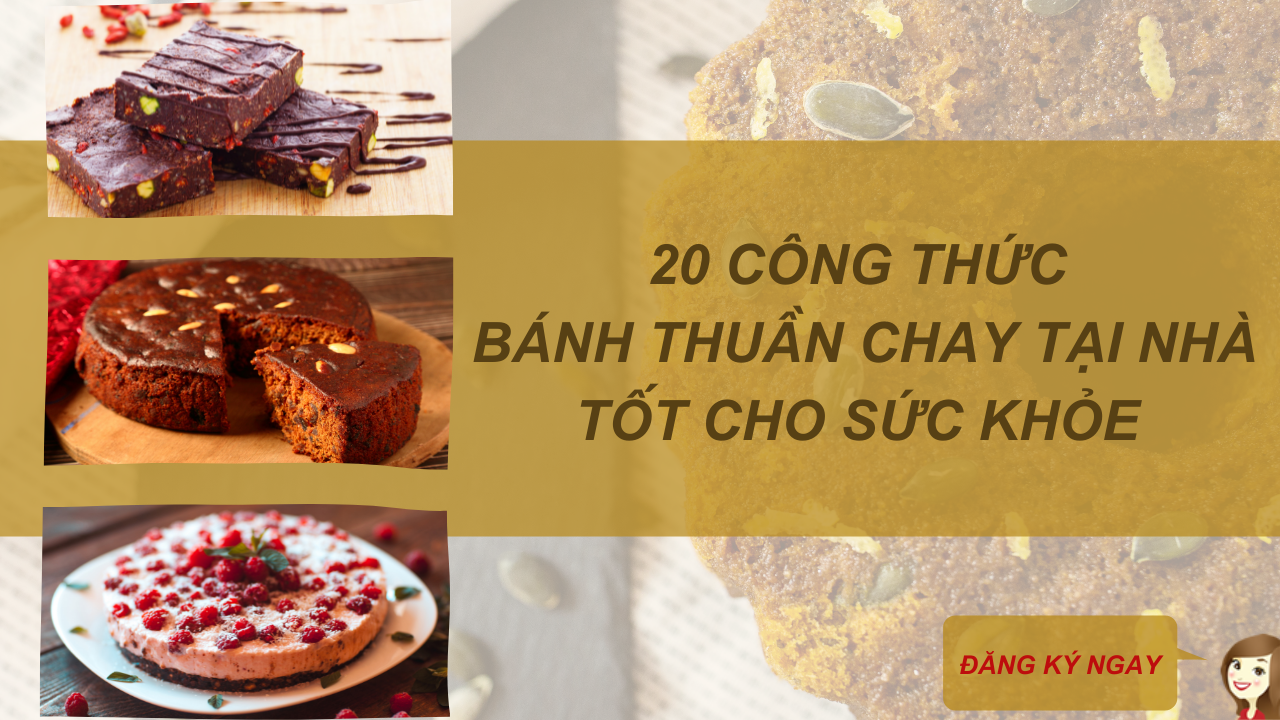 20-Cong-thuc-lam-banh-thuan-chay-tai-nha-tot-cho-suc-khoe