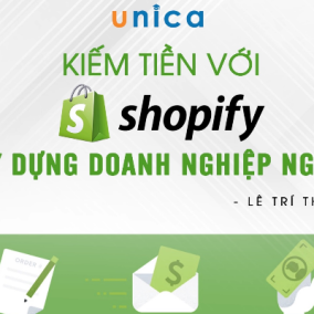 [Lê Trí Thanh] Kiếm tiền với Shopify – Xây dựng doanh nghiệp ngàn $