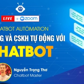 [Nguyễn Trọng Thơ] Chatbot Automation – Bán hàng và CSKH Tự động với Chatbot