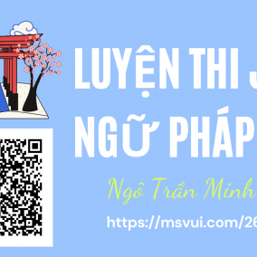 Luyện Thi JLPT ngữ pháp N5 – Giảng viên Ngô Trần Minh Thảo