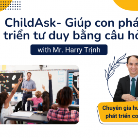 [Harry Trịnh] ChildAsk – Giúp con phát triển tư duy bằng câu hỏi