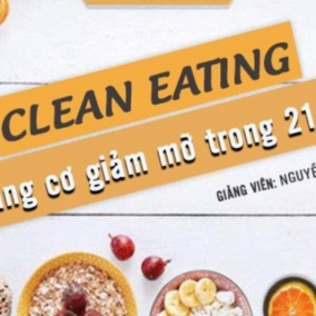 [Nguyễn Quỳnh Nga] Clean Eating từ A-Z:  tăng cơ giảm mỡ trong 21 ngày