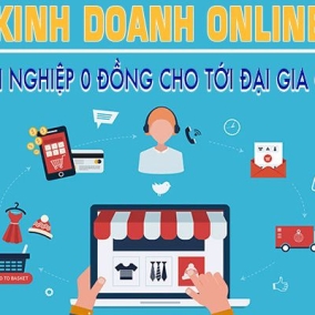 [Henry Khánh] Kinh doanh online: Từ khởi nghiệp 0 đồng cho tới đại gia online