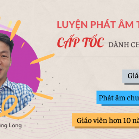 [Nguyễn Hoàng Long] Luyện phát âm tiếng anh cấp tốc dành cho người Việt (2022)