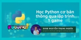[Dinh Nguyen Trong Nghia] Học python căn bản thông qua lập trình 1 game